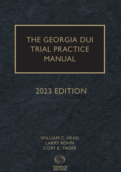 Georgia DUI laws, leading book, written by William C. Head, Larry Kohn and Cory Yager, copyright Thomson-Reuters 2023.. 