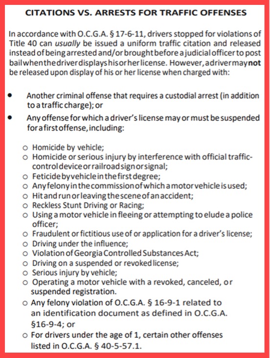 Arrests vs Citation and release rules in the State of Georgia. This list was posted in Form DPS32-D, issued in July of 2022, outlining mandatory arrest situations, for certain motor vehicle crimes.
