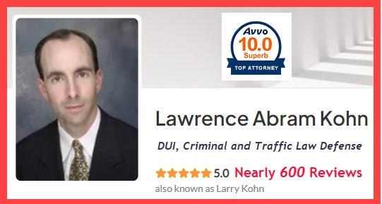 Larry Kohn, rated by Best Lawyers in America and Best Law Firms in America. In addition, he has over 600 5-star reviews on AVVO. DUI, sex crimes, theft crimes, and assault.