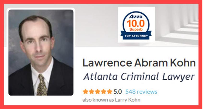 Since 2023 criminal defense lawyer Larry Kohn has been ranked among the highest of all criminal law attorneys in Georgia. Larry will handle your arson case anywhere in the metro Atlanta area.